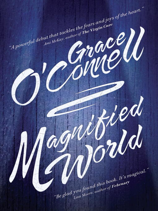 Title details for Magnified World by Grace O'Connell - Available